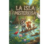 La isla misteriosa: Las increíbles aventuras de tres amigos