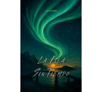 La Isla Sin Tiempo: El espejo ártico donde el mundo olvidó sus relojes