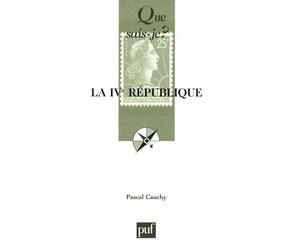 La IVe République - Pascal Cauchy - Que Sais-Je - Poche - Essai