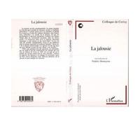 La jalousie - colloque de Cerisy 1989 - Frédéric Monneyron - L'harmattan - Livre