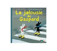 La jalousie de Gaspard - 9 - Anne Gutman - Hachette Enfants - cartonné - Album jeunesse dès 3 ans