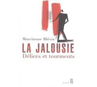 La Jalousie. Délices et tourments