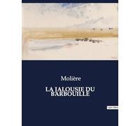 LA JALOUSIE DU BARBOUILLÉ