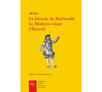 La Jalousie du Barbouillé, Le Médecin volant, L'Étourdi - Molière - Classiques Garnier - broché - Essai