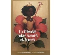La Jalousie entre soeurs et frères : Collection Les contes de Mathys
