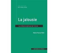 La jalousie. la metamorphose de l'envie Marie-France Patti (Auteur)