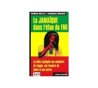 La Jamaïque dans l'étau du FMI: La dette expliquée aux amateurs de reggae, aux fumeurs de joints et aux autres