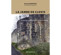 La jambe de Clovis. Souvenirs des années quarante et cinquante en Charente - Bernard Baritaud - Douin Lacf - broché - Roman