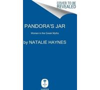 La jarre de Pandore : Les femmes dans les mythes grecs