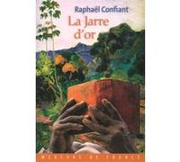 La Jarre d'or Raphaël Confiant (Auteur)