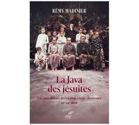 La Java Des Jésuites - Une Autre Histoire Des Relations Islamo-Chrétiennes (Xixe-Xxie Siècle)