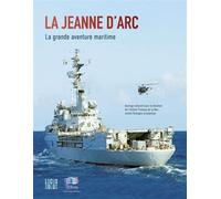 La Jeanne d'Arc La grande aventure maritime - Michel Morvan - Locus Solus - broché - Beau livre