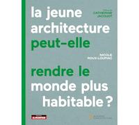 La Jeune architecture peut-elle rendre le monde plus habitable ?