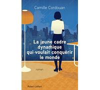 La Jeune Cadre dynamique qui voulait conquérir le monde