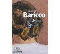 Alessandro Baricco – La Jeune Épouse – Vincent Raynaud (trad.) – Roman – Broché – Gallimard