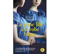 La jeune fille à la robe bleue Une plongée par les femmes dans le passé d’une famille allemande. » Le Monde des livres - Alena Schröder - Charleston - Poche - Roman