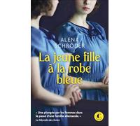 La jeune fille à la robe bleue: Une plongée par les femmes dans le passé d’une famille allemande. » Le Monde des livres