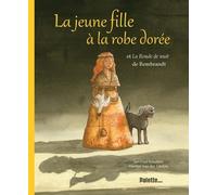 La Jeune Fille À La Robe Dorée Et La Ronde De Nuit De Rembrandt