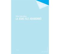 La jeune fille abandonnée - Patrice Carlen-Helmer - Publibook - broché - Roman