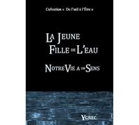 La jeune fille de l'eau – Notre vie a un sens