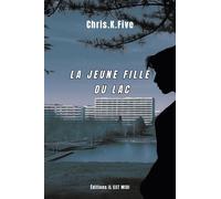 La jeune fille du lac - Chris.K.Five - Il Est Midi Editions - broché - Roman