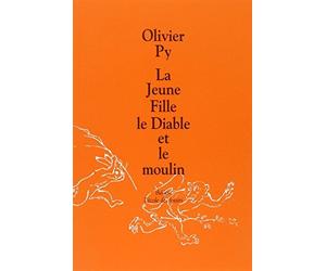 La Jeune Fille. le Diable et le moulin de Py. Olivier (1995) Broché