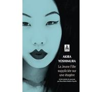 La Jeune fille suppliciée sur une étagère Suivi de Le Sourire des pierres - Akira Yoshimura - Actes sud - Poche - Roman