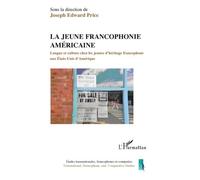 La Jeune Francophonie Américaine - Langue Et Culture Chez Les Jeunes D'héritage Francophone Aux Etats-Unis D'amérique