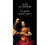 Luigi Guarnieri (trad. Marguerite Pozzoli) – La Jeune Mariée Juive – Roman – Broché