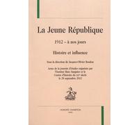 La Jeune République, 1912 À Nos Jours - Histoire Et Influence