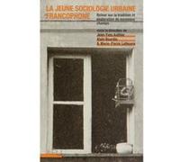 La Jeune Sociologie urbaine francophone Jean-Yves Authier (Auteur), Marie-Pierre Lefeuvre (Editeur général), Alain Bourdin (Editeur général)