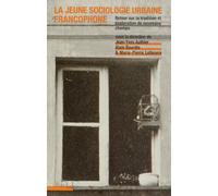 La Jeune Sociologie urbaine francophone Jean-Yves Authier (Auteur), Alain Bourdin (Editeur général), Marie-Pierre Lefeuvre (Editeur général)