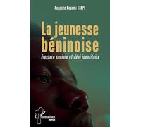 La Jeunesse Béninoise - Fracture Sociale Et Déni Identitaire