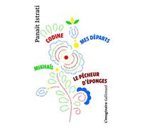 La jeunesse d'Adrien Zograffi : Codine - Mikhaïl - Mes départs - Le Pêcheur d'éponges