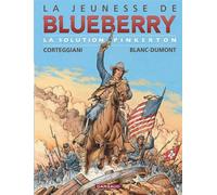 La Jeunesse de Blueberry - Tome 10 - La Solution Pinkerton - François Corteggiani - Dargaud - cartonné - Bande dessinée