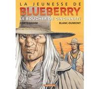 La Jeunesse de Blueberry - Tome 14 - Le Boucher de Cincinnati François Corteggiani (Auteur), Michel Blanc-Dumont (Illustration)