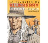 François Corteggiani – La Jeunesse de Blueberry, tome 14 : Le Boucher de Cincinnati – Cartonné