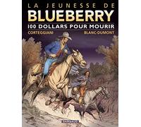 La Jeunesse de Blueberry – Tome 16 : 100 $ pour mourir – Dargaud