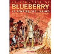 La Jeunesse de Blueberry – Tome 17 – Le Sentier des larmes – Dargaud