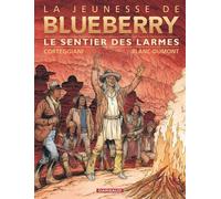 La Jeunesse de Blueberry - Tome 17 - Le Sentier des larmes
