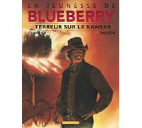 La Jeunesse de Blueberry, tome 5 : Terreur sur le Kansas