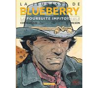 La Jeunesse de Blueberry - Tome 7 - La Poursuite impitoyable - Colin Wilson - Dargaud - cartonné - Bande dessinée
