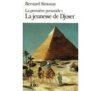 La Jeunesse de Djoser La première pyramide Tome 1 - Bernard Simonay - Gallimard - Poche - Roman