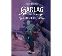 La Jeunesse de Garlag