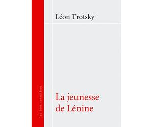 La jeunesse de Lénine - Léon Trotsky - Les Bons Caracteres - broché - Biographie