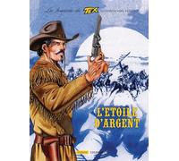 LA JEUNESSE DE TEX WILLER : 6. L´ETOILE D´ARGENT
