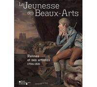 La Jeunesse des Beaux-Arts Rennes et ses artistes, 1794-1881 - Revue Fiduciaire - Sans Egal - broché - Essai