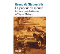 La Jeunesse Du Monde - Le Destin Brisé De Gauthier Et Vincent Malraux