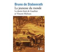 La jeunesse du monde Le destin brisé de Gauthier et Vincent Malraux - Bruno de Stabenrath - Gallimard - Poche - Roman