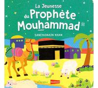 LA JEUNESSE DU PROPHÈTE MOUHAMMAD (SAW)